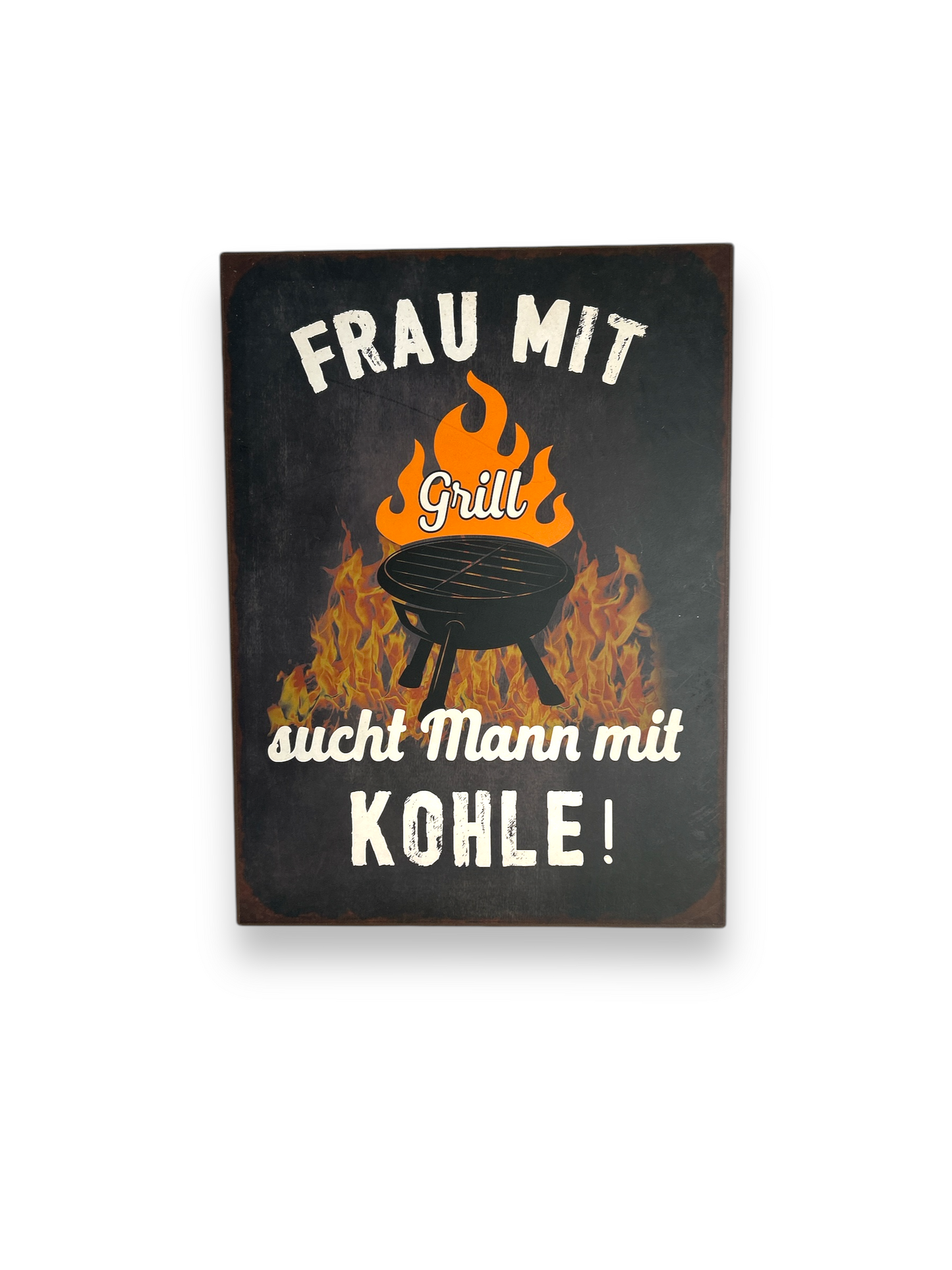Schild: Frau mit Grill sucht Mann mit Kohle!