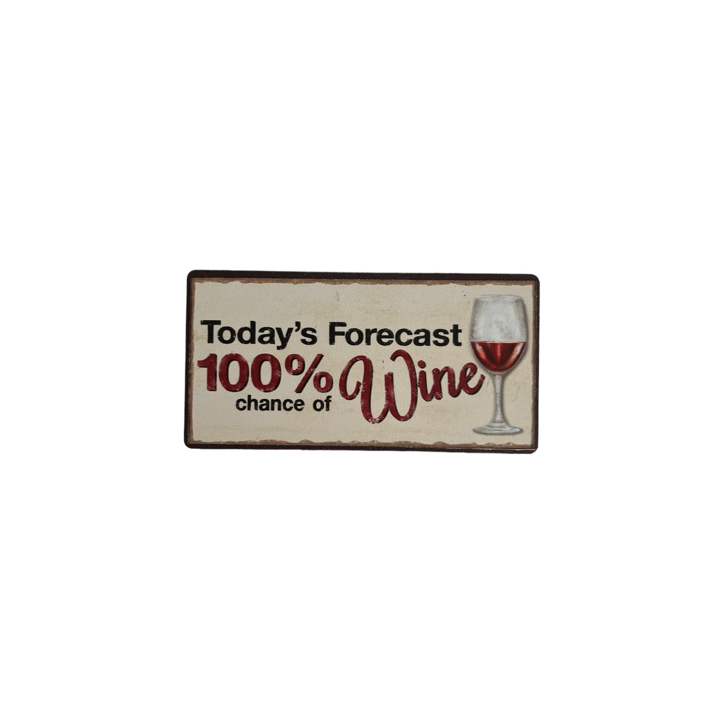 Magnet: Today's Forecast 100% Chance of Wine